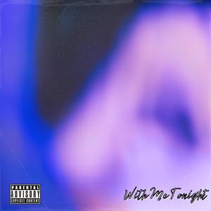 With Me Tonight! (Explicit)