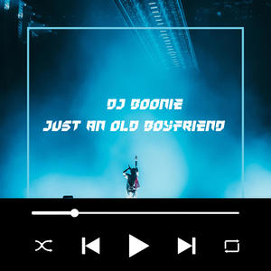 Just An Old Boyfriend (Dj Boonie)