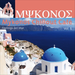 Mykonos Chillout Café Vol.5 (feelings Del Mar)