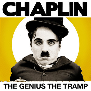 Chaplin the Genius the Tramp