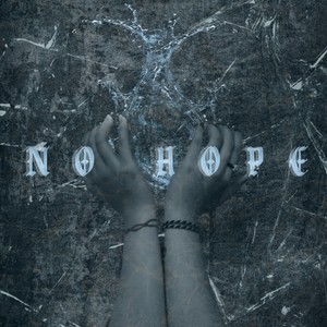 No Hope (Explicit)