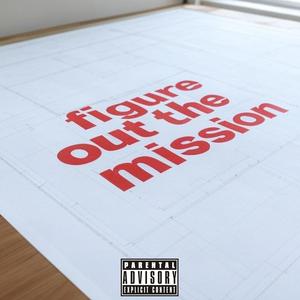 Figure Out The Mission (feat. 2ndchancesimpkins|Explicit)