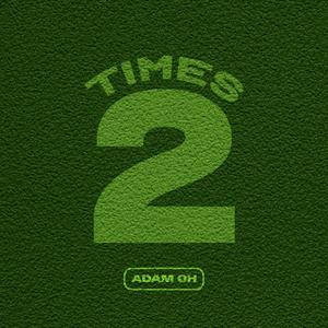 TIMES TWO (Explicit)