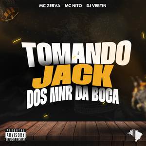 TOMANDO JACK DOS MNR DA BOCA (Explicit)
