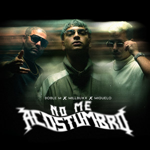 No Me Acostumbro (Explicit)