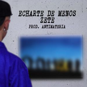 Echarte De Menos (feat. Antimateria Prod.)