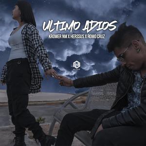 Ultimo Adios (feat. Krower NM, Herssus & Romo Cruz) [Explicit]