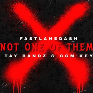 Not One Of Them (feat. CGM KEY & TAY BANDZ) (Explicit)