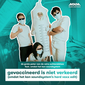 Gevaccineerd is niet verkeerd (Omdat Het Kan Soundsystem's hard vaxx edit)