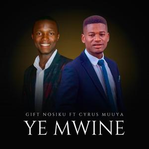 YE MWINE (feat. Cyrus Muuya)