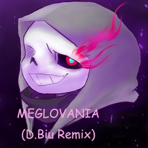 MEGALOVANIA(D.Biu Remix)