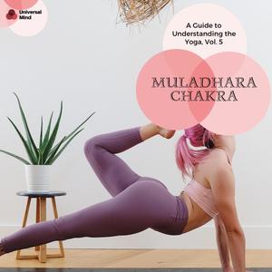 Muladhara Chakra - A Guide To Understanding The Yoga, Vol. 5