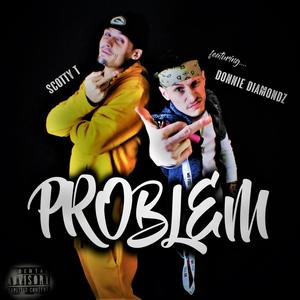 PROBLEM (feat. Donnie Diamondz) [Explicit]