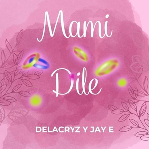 Mami Dile (Explicit)