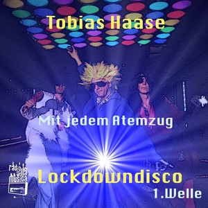 Mit jedem Atemzug (Lockdowndisco 1. Welle)