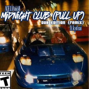 Midnight Club (pull up) (feat. kyd cai) [remix] [Explicit]