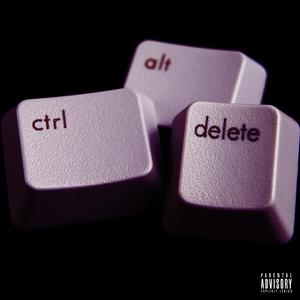 CTRL ALT DELETE (feat. Doht) (Explicit)
