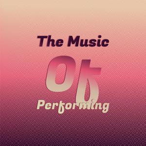 The Music of performing