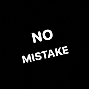 No Mistake (Prod. Caidence) (Explicit)