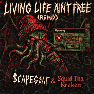 Living Life Ain't Free (Remix|Explicit)
