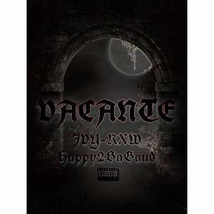 VACANTE (feat. JVY-RXW & Happy2BaGaud) (Explicit)