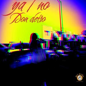 YA NO (feat. DON DETRO DOBLE XX) (Explicit)