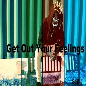 Get out Your Feelings (Explicit)