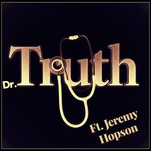 Dr. Truth (feat. Jeremy Hopson)