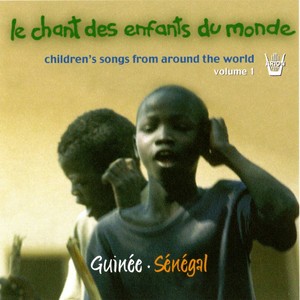 Chant des Enfants du Monde, vol. 1 : Guinée, Sénégal