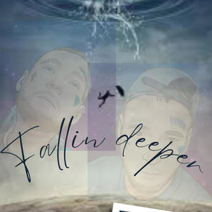 Fallin deeper (Explicit)