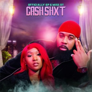 Cash Shxt (feat. Miss DT) [Explicit]