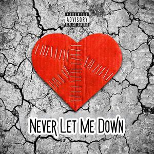 Never Let Me Down (Explicit)