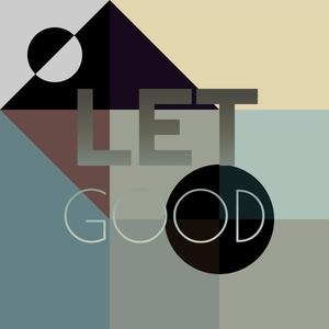 Let Good