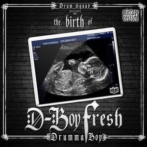 The Birth Of D-Boy Fresh (Mixtape)