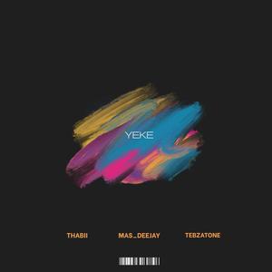 YEKE (feat. TebzaTone)