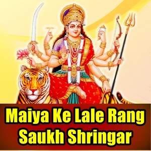 Maiya Ke Lale Rang Saukh Shringar