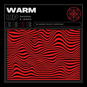 Warm Up (feat. Nauman & Jawad Khan) [Explicit]