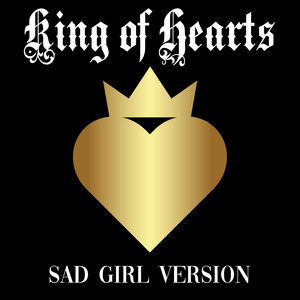 King of Hearts (Sad Girl Version)