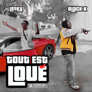 Tout Est Loué (Explicit)