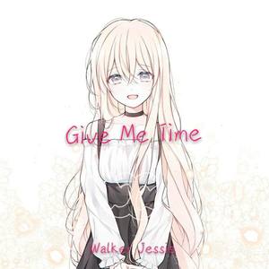 Give Me Time (给我时间)