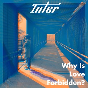 Why Is Love Forbidden?