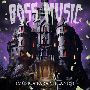 Boss Music (Música para villanos) [Explicit]