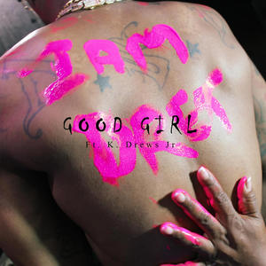 Good Girl (feat. K. Drews Jr) (Explicit)