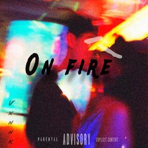 On Fire (Explicit)