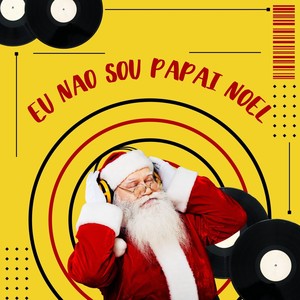 Eu Nao Sou Papai Noel (Explicit)