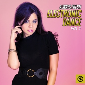 Always Fresh: Electronic Dance, Vol. 2