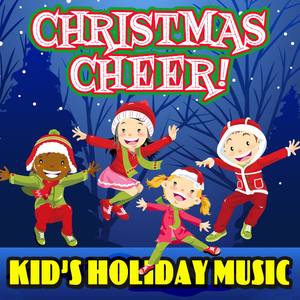 Christmas Cheer! Kids Holiday Music