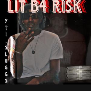 Lit B4 Risk (Explicit)