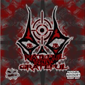 Hateful But Grateful (Explicit)