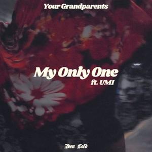 My Only One (feat. UMI) [Explicit]